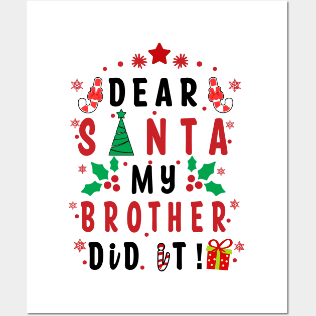 Dear Santa My Brother Did it! - couple girls or boy, Family for Funny Christmas Gifts Wall Art by artspot